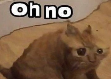 Oh no